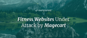 Fitness Websites Under Attack by Magecart