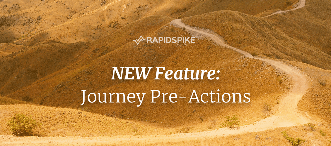 NEW Feature: Journey Pre-Actions