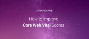 How to Improve Core Web Vital Scores