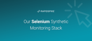 Our Selenium Synthetic Monitoring Stack