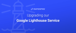 Upgrading our Google Lighthouse Service