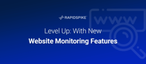 Level Up: With New Website Monitoring Features