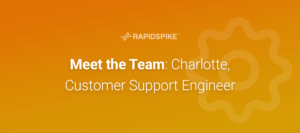 Meet the Team- Charlotte, Customer Support Engineer