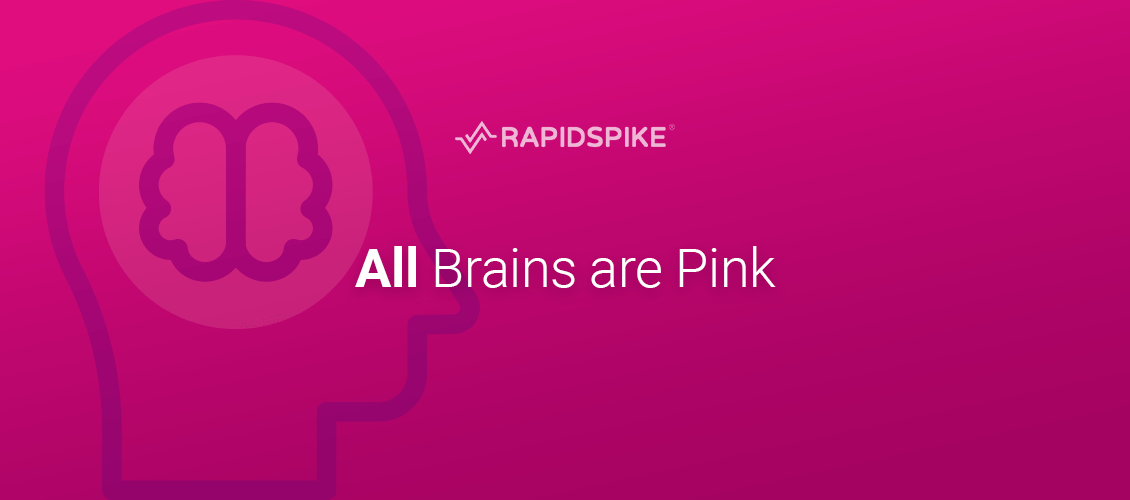 All Brains Are Pink