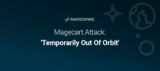 Magecart Attack- 'Temporarily Out Of Orbit'